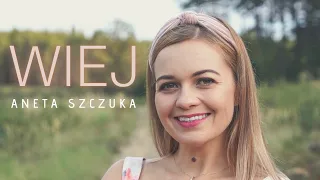 Aneta Szczuka - Wiej (piosenka autorska)