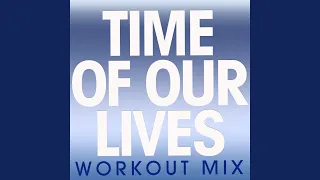 Time of Our Lives (Extended Workout Mix)