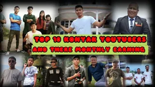 Top 10 Konyak youtubers and there earning💸 2023@sammyvlogs3283 @nangbakonyakofficialchanne4432