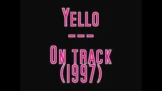Yello - On track (Doug Laurent´s first journey) 1997