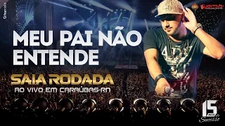 Raí Saia Rodada - Meu Pai Não Entende (Ao Vivo em Caraúbas-RN)