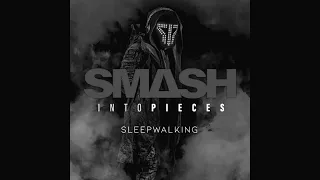 Smash Into Pieces - Sleepwalking (Down Tuned)