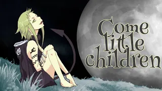 Come Little Children Nightcore