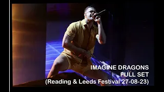 Imagine Dragons (Live From Reading & Leeds 2023) (Main Stage West) Full Set 27-08-23 - HQ Audio