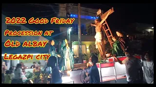 2022 Good Friday Procession at Old Albay Legazpi City
