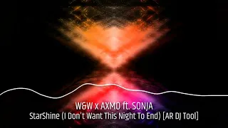 [2022] W&W x AXMO ft. SONJA - StarShine (I Don't Want This Night To End) [AR DJ Tool]