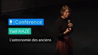 L'astronomie des anciens - Conférence de Yaël Nazé