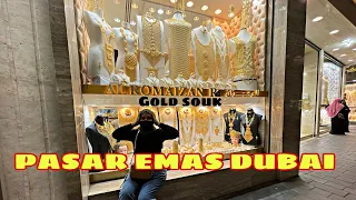 GOLD SOUK DUBAI || KALIAN BAKAL SHOCK LIAT EMAS-EMAS DISINI!!!!