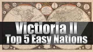 Victoria 2 Tutorials "Top 5 Easiest Nations to Start As"