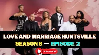 LOVE AND MARRIAGE HUNTSVILLE - SEASON 8, EPISODE 2