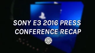Sony E3 2016 Press Conference Recap