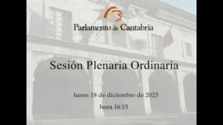 Sesión Plenaria Ordinaria del 18 de diciembre de 2023. Sesión vespertina