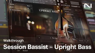 Session Bassist – Upright Bass walkthrough | Native Instruments