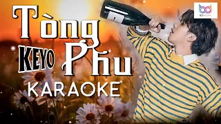 KaraOke Tòng Phu Keyo | Beat Gốc Tone Nam