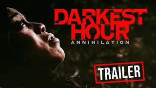 Darkest Hour Annihilation I 2022 Official Trailer