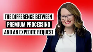 The Difference Between Premium Processing and an Expedite Request