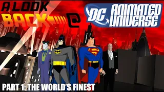 A look Back @  The DC Animated Universe Part 1: The World's Finest