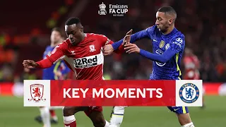 Middlesbrough v Chelsea | Key Moments | Quarter-Finals | Emirates FA Cup 2021-22