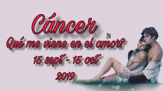 Cáncer ♋️ Amor Septiembre/Octubre 2019. Amor del bueno 🔮❤️