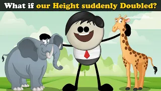 What if our Height suddenly Doubled? + more videos | #aumsum #kids #children #education #whatif