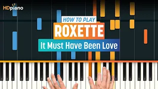 How to Play "It Must Have Been Love" by Roxette | HDpiano (Part 1) Piano Tutorial