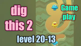 dig this 2 level 20-13 gameplay walkthrough Solution