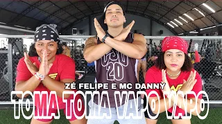 Toma Toma Vapor Vapo - Zé Felipe e MC Danny - Coreografia Styllu Dance