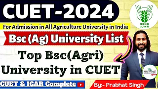 Bsc Agri University in CUET 2024 | CUET BSc Agriculture | ICAR BSC Ag Top University |CUET ICAR 2024