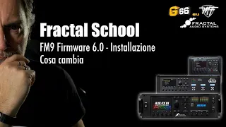 Fractal School - FM9 Firmware 6.0 - Installazione - Cosa Cambia
