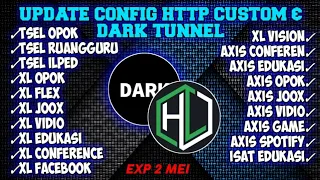 UPDATE CONFIG HTTP CUSTOM & DARK TUNNEL UNLOCK SSH EXP 2 MEI|| tsel Opok, Ilped, Isat edu, game🔥🗿🥀
