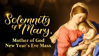 Solemnity of Mary, Mother of God - New Year's Eve Mass (January 01, 2023)