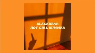 hot girl bummer (slowed down) // blackbear (lyrics)