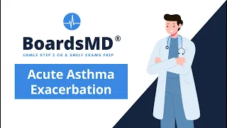 Acute Asthma Exacerbation | USMLE Pulmonology | @BoardsMD