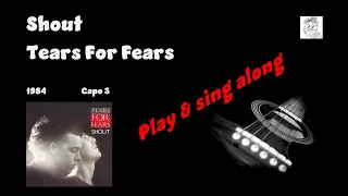 Shout  Tears for fears  play & sing along with easy chords lyrics tabs for guitar & Karaoke