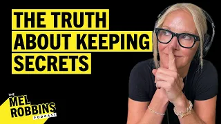 The Surprising Psychology Behind the Secrets Everyone Keeps | The Mel Robbins Podcast