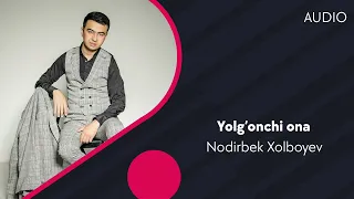 Nodirbek Xolboyev - Yolg'onchi ona | Нодирбек Холбоев - Ёлгончи она (AUDIO)