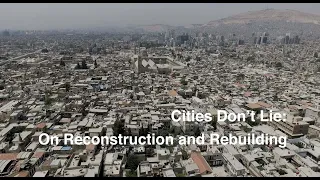 Cities don't lie: On reconstruction and rebuilding