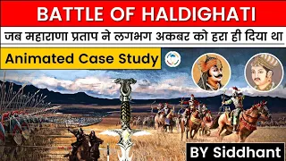 The Battle of Haldighati 1576 -  Animated Case Study by Siddhant Agnihotri | Study Glows