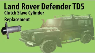 Land Rover Defender TD5 Clutch Slave Cylinder Replacement