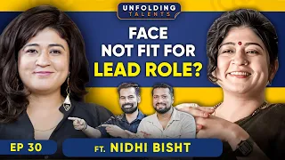 Nidhi Bisht On Rejection Due To Looks, Maamla Legal Hai, TVF & Jeetu Bhaiya | Unfolding Talents EP30