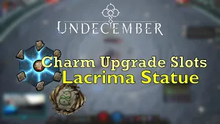 Charm Upgrade Slots and Lacrima Statue | Undecember