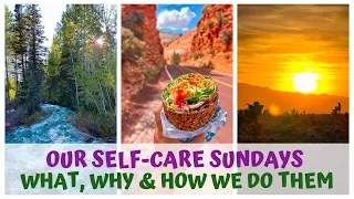 SELF CARE SUNDAYS! WHAT, WHY & HOW WE DO THEM