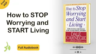 How to Stop Worrying and Start Living Full Audiobook