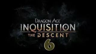 Прохождение Dragon Age Inquisition(Нисхождение)-часть 6:Это война!!!