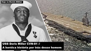 USS Doris Miller CVN-81- A heróica história por trás desse homem