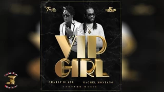 Charly Black & Machel Montano -  VIP Girl 2017 Trinidad Soca