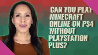 Can you play Minecraft online on ps4 without PlayStation Plus?