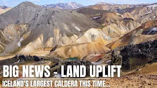 Big News - Land Uplift Confirmed in Iceland's Largest Caldera