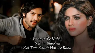 Lyrics - Baatein Yeh Kabhi Na Full Song | Arijit Singh | Jeet Ganguli, Sayeed Quadri | Khamoshiyan