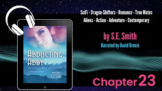 Abducting Abby Chapter 23 | Free Audiobook | By SE Smith | Dragons Romance SciFi
